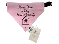 More Than a Dog, You're Family dog bandana - Pink