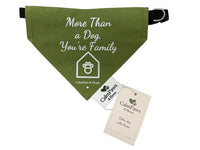 More Than a Dog, You're Family dog bandana - Olive Green